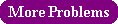 More Problems
